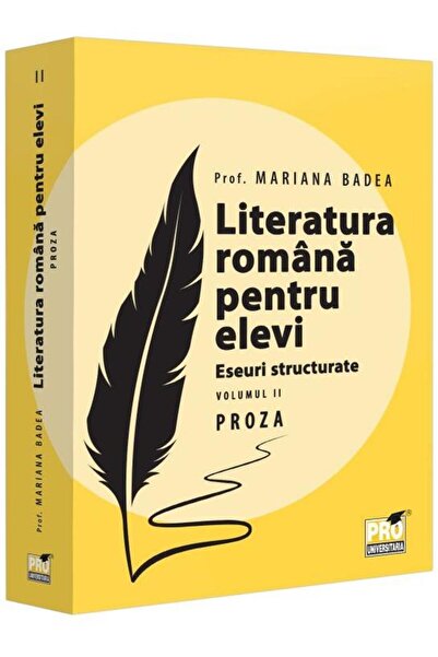 Editura Pro Universitaria Literatura romana pentru elevi. Eseuri structurate