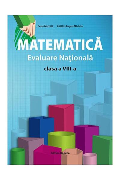 Editura Nomina Matematica - Evaluare nationala clasa a VIII-a. Ed