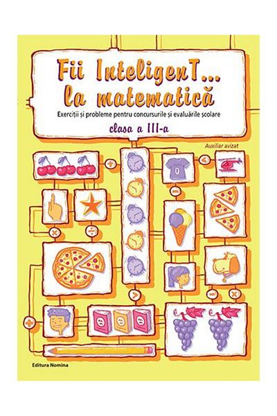 Editura Nomina Fii InteligenT... la matematica. Exercitii si prob