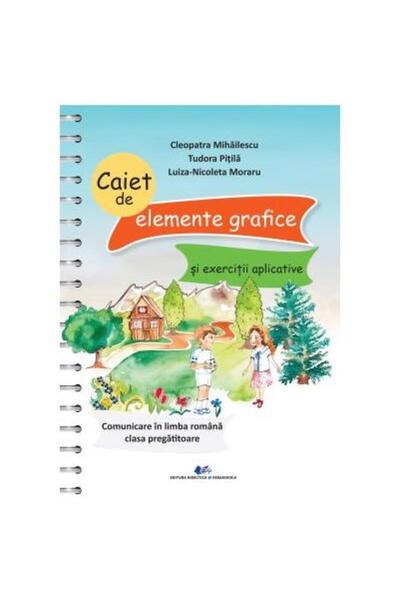 Editura Didactica si Pedagogica Caiet de elemente grafice si exercitii aplicative.