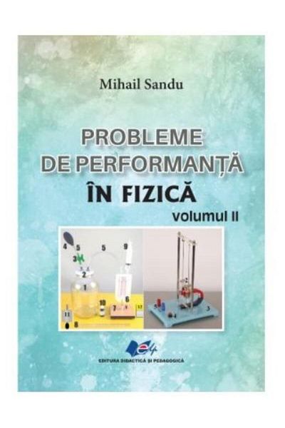 Editura Didactica si Pedagogica Probleme de performanta in fizica (volumul 2), Mih