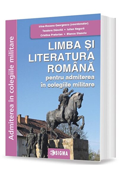 Editura Sigma Limba si literatura romana pentru admiterea in col