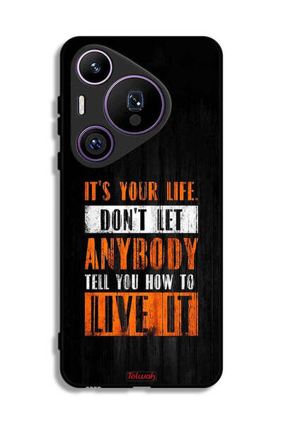 Tolwak غطاء حماية لهاتف هواوي بيورا 70 برو "Its Your Life"