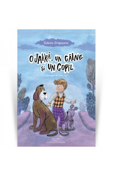 Editura Hoffman O javra, un caine si un copil, Sidonia Dragusanu