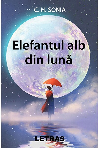 Editura Letras Elefantul alb din luna, C. H. Sonia