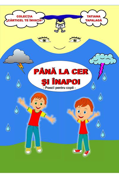 Editura Lizuka Educativ Pana la cer si inapoi. Poezii pentru copii, Tatian