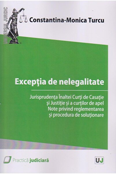 Editura Universul Juridic Exceptia de nelegalitate. Jurisprudenta Inaltei Cu