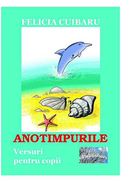 Editura ePublishers Anotimpurile. Versuri pentru copii, Felicia Cuibar