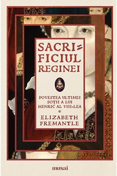 Editura Art Sacrificiul reginei, Elizabeth Fremantle