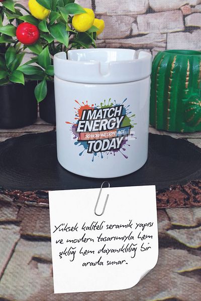giftkonsept I Match Energy so How Gon' Act Today Printed Ceramic Lid Odorless Ashtray