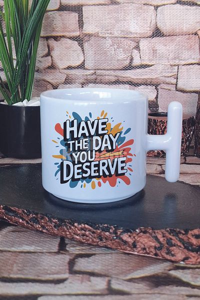 giftkonsept Have the Day You Deserve Printed t Handle Latte Cup Mug Cup
