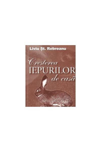 Editura de Vest Raising Domestic Rabbits, Liviu St. Rebreanu