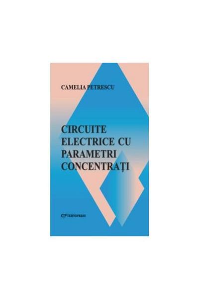 Editura Tehnopress Electrical circuits with lumped parameters, Camel