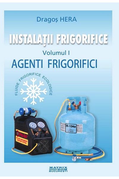 Editura Matrixrom Refrigerating installations. Refrigerants (volume