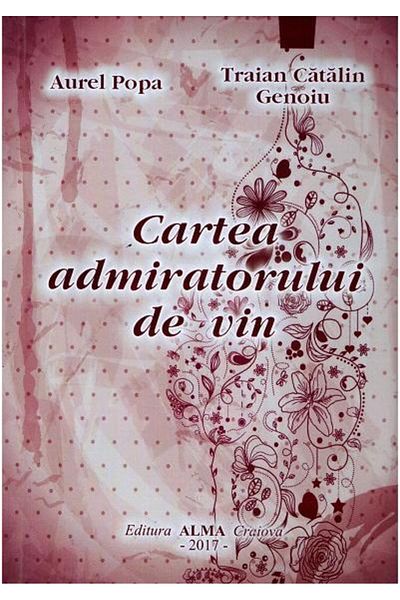 Editura Alma Craiova The Wine Admirer's Book, Aurel Popa