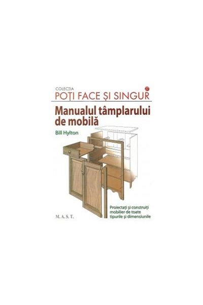 Editura Mast The Furniture Carpenter's Handbook, Bill Hylton