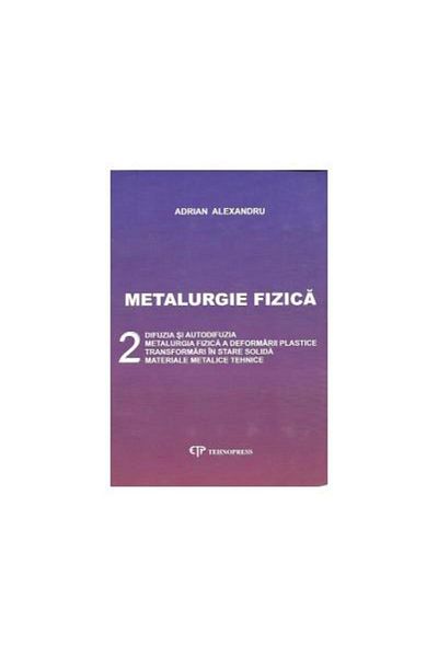 Editura Tehnopress Physical Metallurgy, 2 - Diffusion and self-diffusion...,