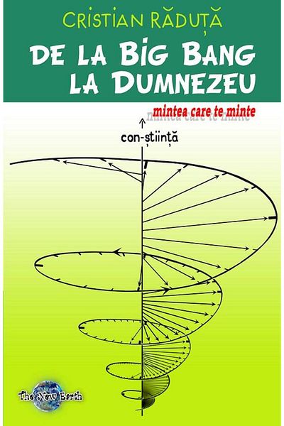 Editura The New Earth From the Big Bang to God, Cristian Raduta