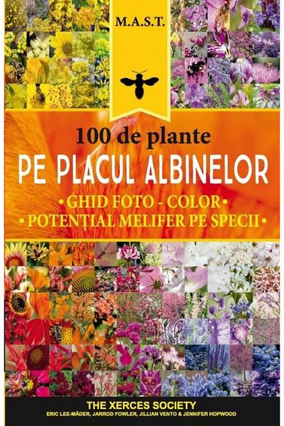 Editura Mast 100 plants that bees love. Color photo guide. P