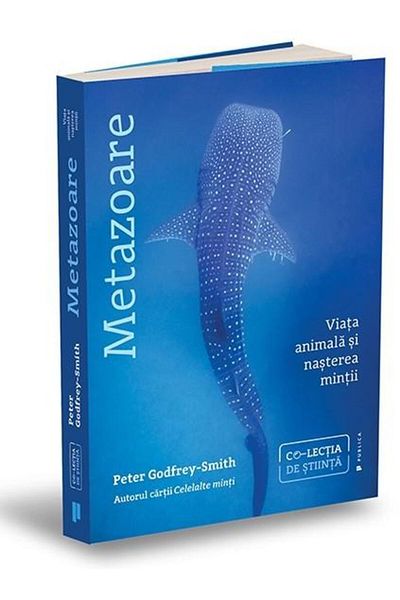 Editura Publica Metazoa. Animal Life and the Birth of Mind, Peter