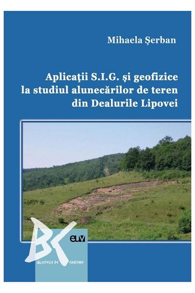 Editura Universitatii de Vest GIS and geophysical applications in landslide studies