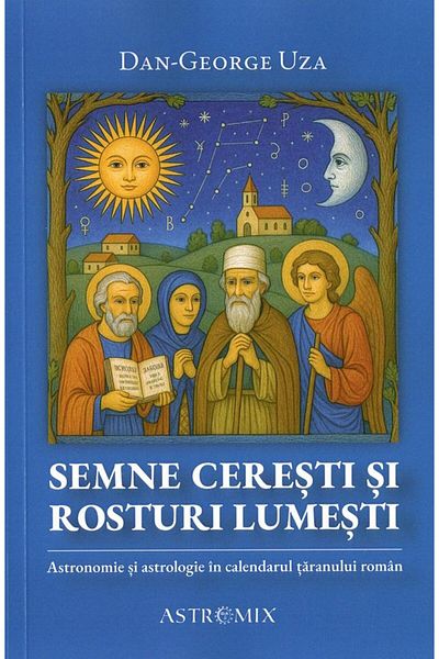Editura Astromix Celestial signs and worldly meanings. Astronomy and astrology