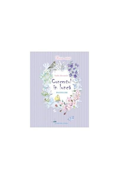 Editura Litera Concertul in lunca. Pasteluri, Vasile Alecsandri
