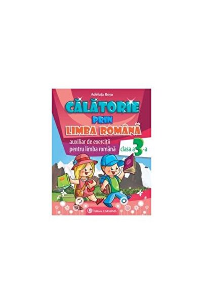 Editura Carminis Calatorie prin limba romana. Auxiliar de exercitii