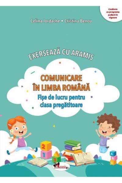 Editura Aramis Exerseaza cu Aramis. Comunicare in limba romana. F