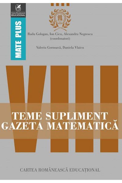 Editura Cartea Romaneasca Educational Teme supliment Gazeta Matematica. Clasa a VIII-a,