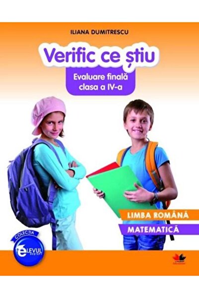 Editura Litera Educational Verific ce stiu. Evaluare finala clasa a IV-a. Lim