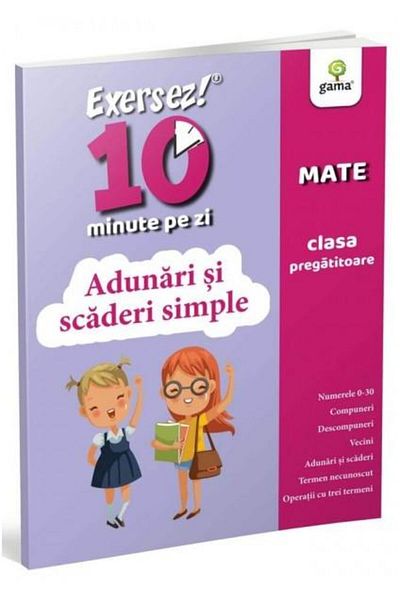 Editura Gama Exersez 10 minute pe zi! Matematica clasa pregati