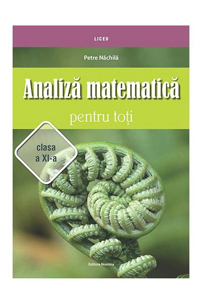 Editura Nomina Analiza matematica pentru toti, clasa a XI-a, Petr