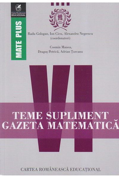 Editura Cartea Romaneasca Educational Teme supliment. Gazeta Matematica. Clasa a VI-a, R