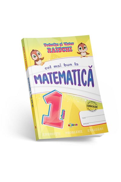 Editura Dorinta Cel mai bun la Matematica. Clasa I, Victor Raischi