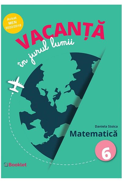 Editura Booklet Vacanta in jurul lumii. Matematica clasa a VI-a, D