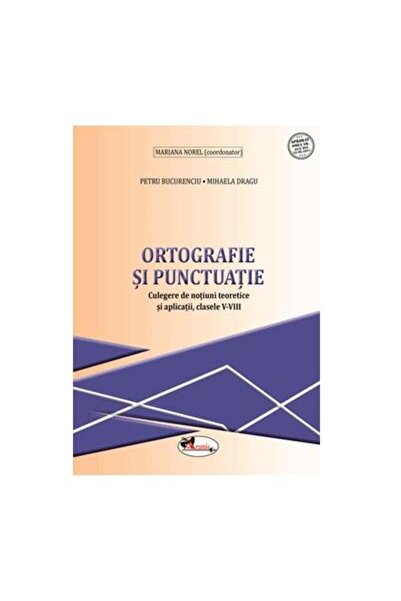 Editura Aramis Ortografie si punctuatie. Culegere de notiuni teor