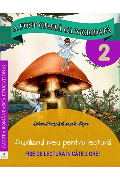 Editura Cartea Romaneasca Educational A fost odata ca niciodata. Clasa a II-a...