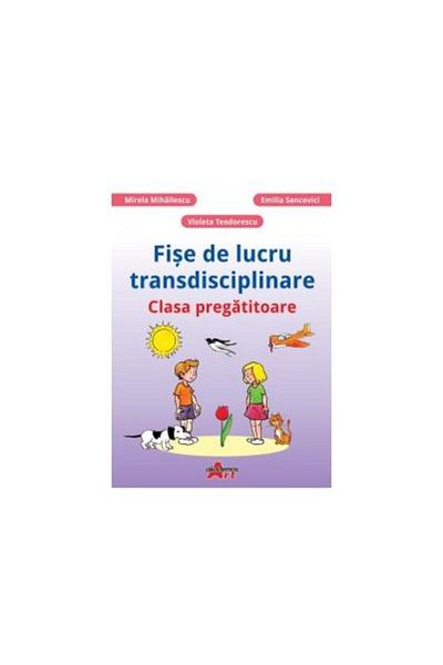 Editura Akademos Art Fise de lucru transdisciplinare - Clasa pregatitoa