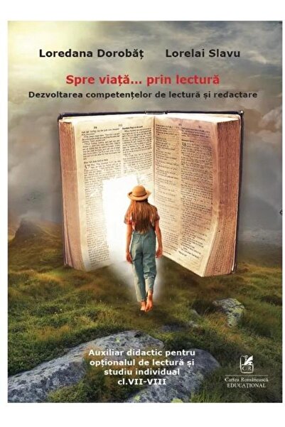 Editura Cartea Romaneasca Educational Spre viataâ¦ prin lectura. Dezvoltarea...