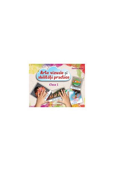 Editura Carminis Arte vizuale si abilitati practice. Clasa I, Danie