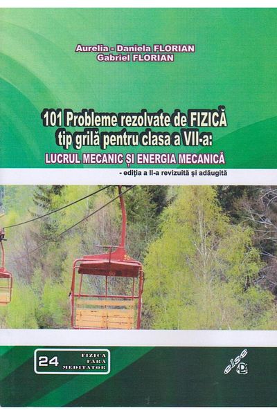 Editura Else 101 probleme rezolvate de fizica tip grila pentru