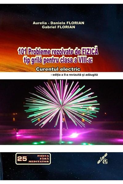 Editura Else 101 Probleme rezolvate de fizica tip grila pentru