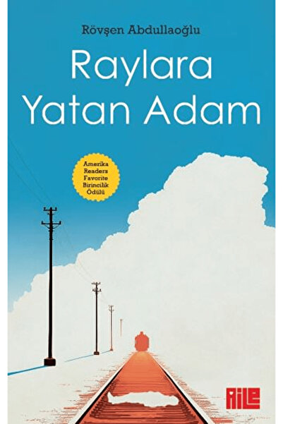 Aile Yayınları Raylara Yatan Adam / Rövşen Abdullaoğlu / Aile Yayınları / 978...