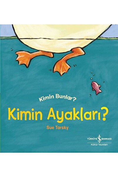 TÜRKİYE İŞ BANKASI KÜLTÜR YAYINLARI Kimin Ayakları? - Kimin Bunlar?