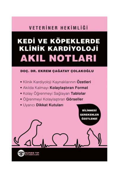 Güneş Tıp Kitabevleri Veteriner Hekimliği Kedi ve Köpeklerde Klinik Kardiyoloji Akıl Notları