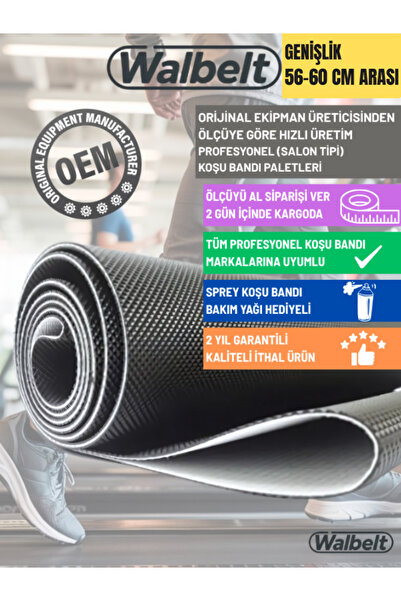 Walbelt Koşu Bandı Paleti (BANTI) En 56-60 Cm arası Ölçüye Göre Üretim .Profe...