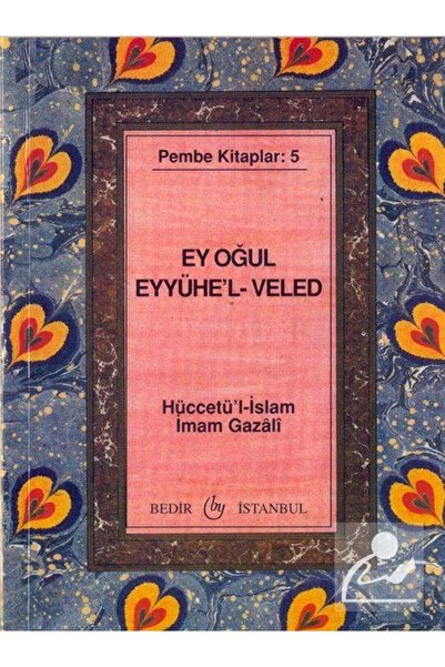 Bedir Yayınları Ey Oğul" Eyyühe'l- Veled (CEP BOY) Pembe Kitaplar:5