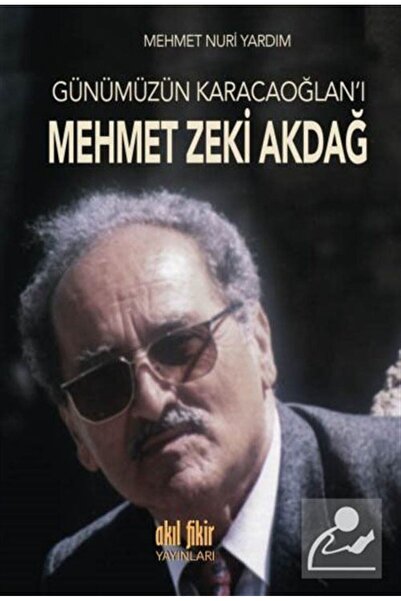 Akıl Fikir Yayınları Günümüzün Karacaoğlan'ı Mehmet Zeki Akdağ