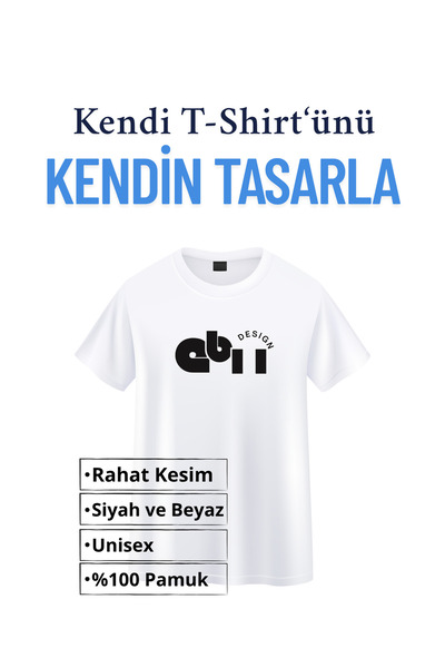 Ebiidesign Kendi T-Shirt'unu Kendin Tasarla - Buyuk Tasarimlar icin